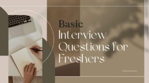 7 basic interview questions for freshers